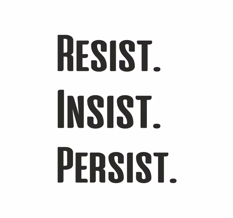 Resist, insist, persist office window roller blind - TenStickers