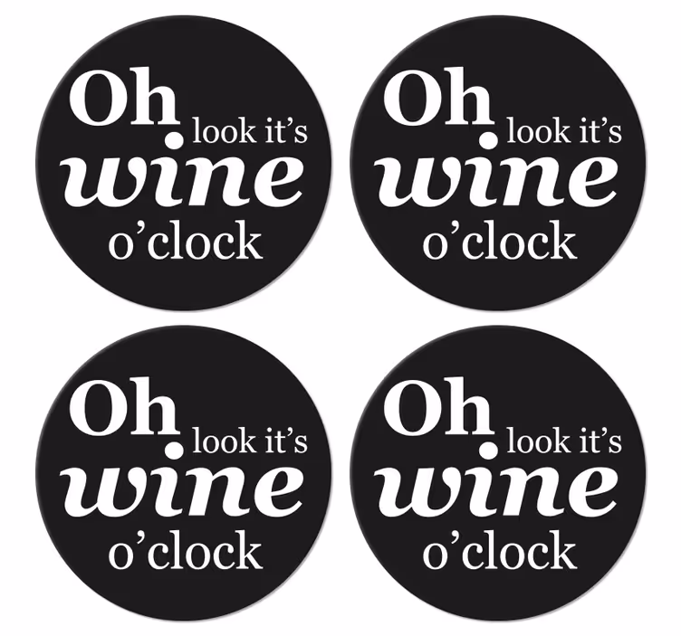 Sentence oh look it is wine o'clock coaster - TenStickers