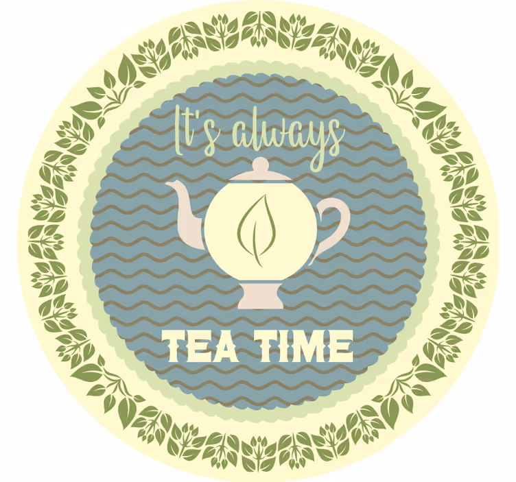 Its always tea time text coasters - TenStickers