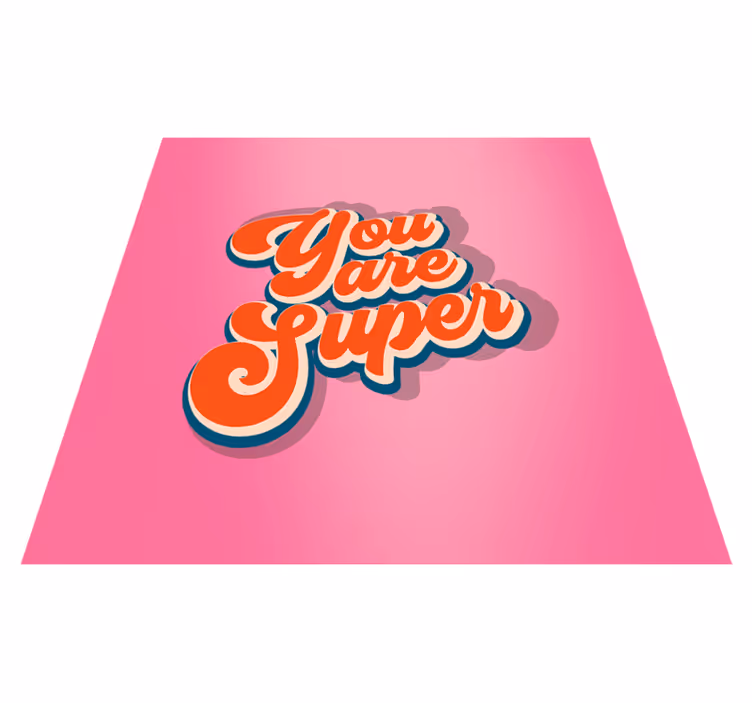Custom vinyl rug you are super quote design - TenStickers