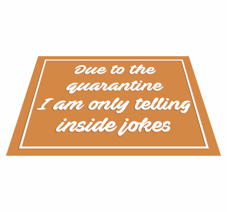 Humorous quarantine message custom vinyl rug - TenStickers