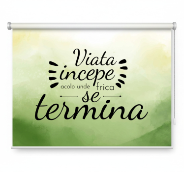 Green roller blind life begins where fear ends - TenStickers