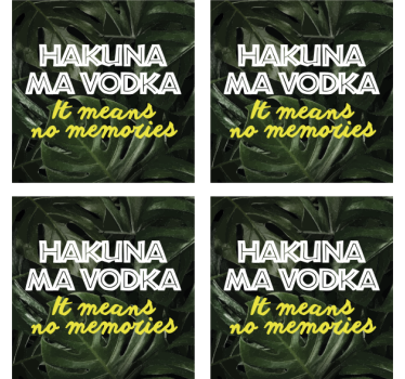 Hakuna ma vodka text coasters - TenStickers