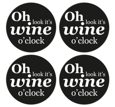 Sentence oh look it is wine o'clock coaster sayings coasters - TenStickers