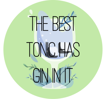 The best tonic has gin in it sayings coasters - TenStickers