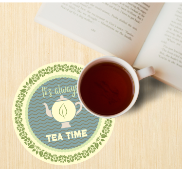 Its always tea time sayings coasters - TenStickers