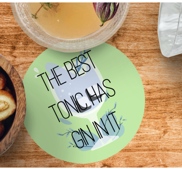 The best tonic has gin in it sayings coasters - TenStickers