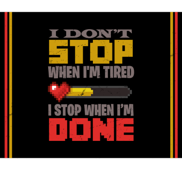 I don't stop when i'm tired video game poster - TenStickers