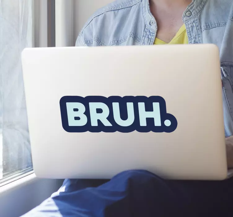 Bruh. laptop skins decoration - TenStickers