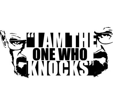 I am the one who knocks wall sticker - TenStickers