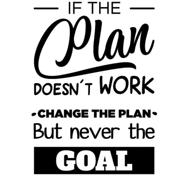 Never change the goal industrial sticker - TenStickers
