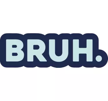 Bruh. laptop stickers - TenStickers