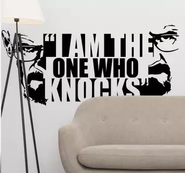 I am the one who knocks wall sticker - TenStickers