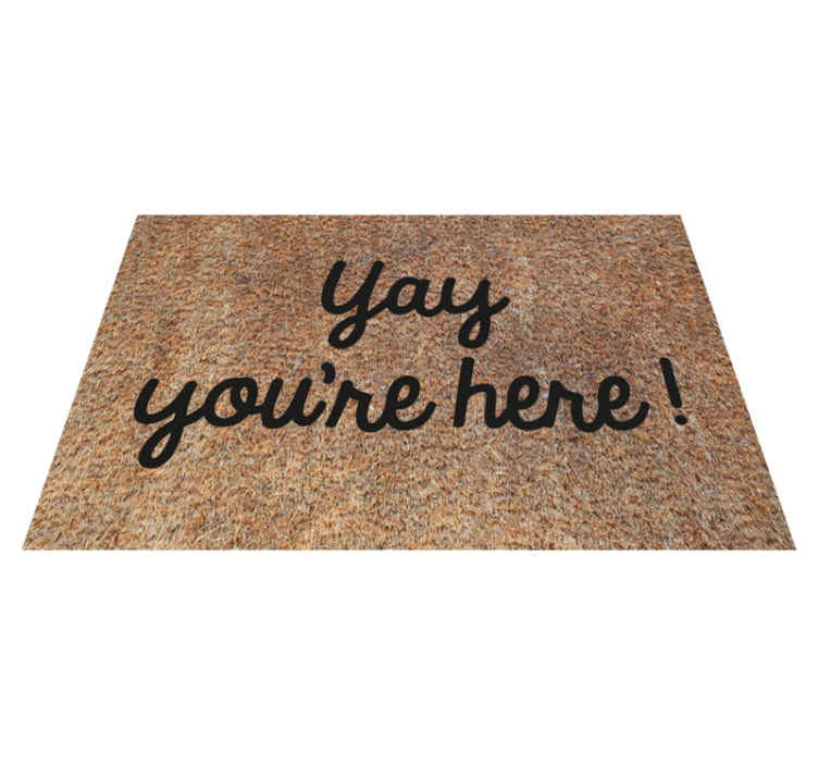 Yay you're here custom vinyl rug - TenStickers
